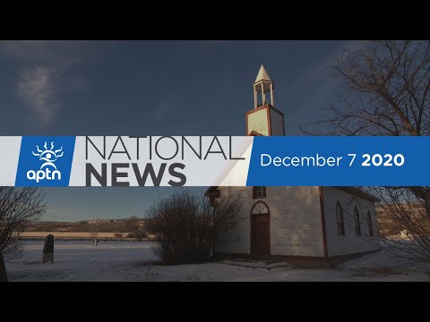 APTN National News December 7, 2020 – Bellegarde not seeking re-election, The streets of Kenora