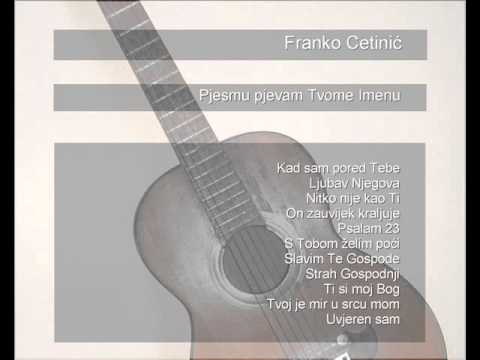 Franko Cetinic - Slavim Te Gospode