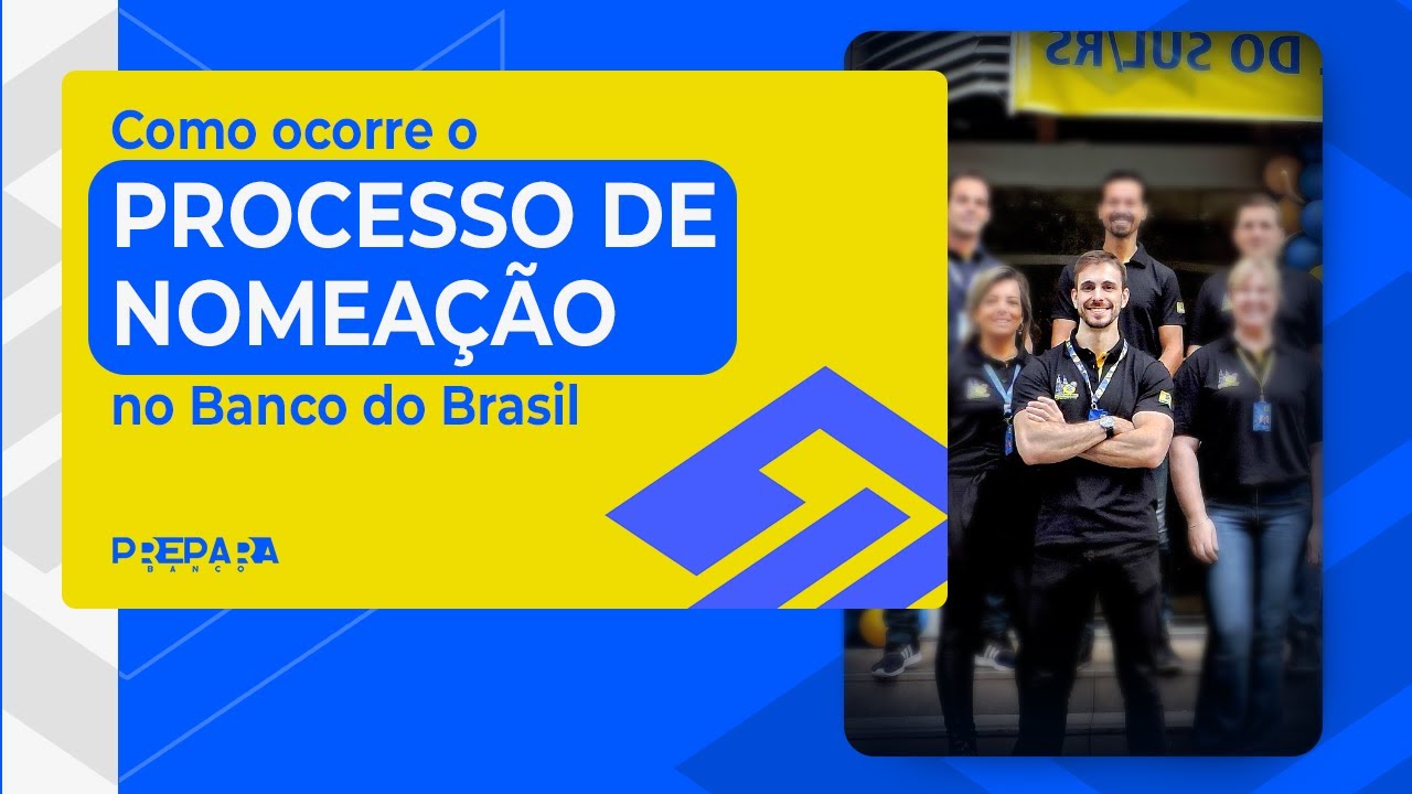 COMO FUNCIONA O PROCESSO DE NOMEAÇÃO NO BB