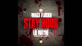 Waka Flocka feat. Lil Wayne - Stay Hood