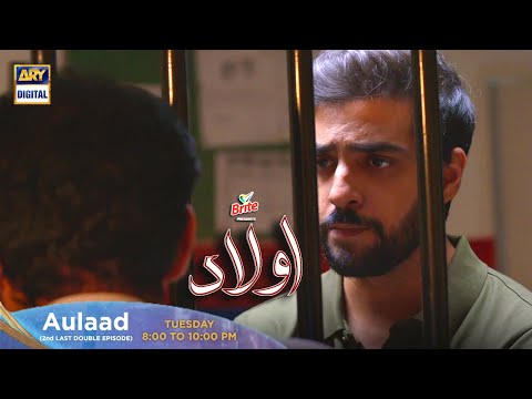 Aulaad 2nd Last Episode - Presented By Brite - Tomorrow at 8:00 PM only on ARY Digital