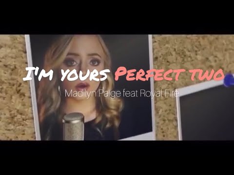 I'm Yours / Perfect Two Mash-up Cover Madilyn Paige feat Royal Fire (lyric)