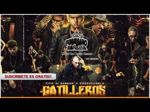Gatilleros (Remix) Tito El Bambino, Cosculluela, Arcangel, Tempo, Ñengo F, Farruko, J Alvarez y más