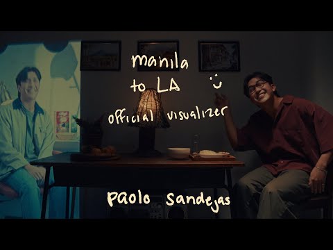 Paolo Sandejas - manila to LA (Official Visualizer)