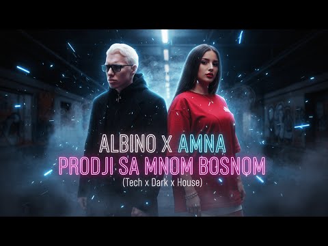 ALBINO x AMNA - PRODJI SA MNOM BOSNOM (BALKANIA x TECH x HOUSE)