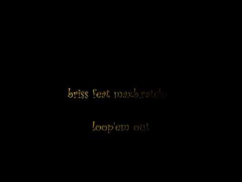 Max b feat wopboy briss  n banga brooks"loop'em out"
