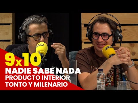 NADIE SABE NADA 9x10 | Producto interior tonto y milenario