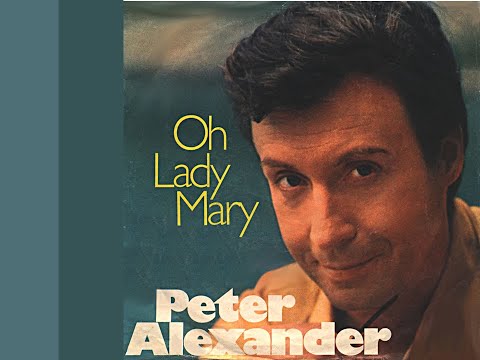 Oh Lady Mary - Peter Alexander