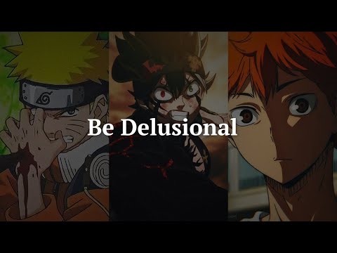 Delusional People Rule the World - Anime Motivational Speech
