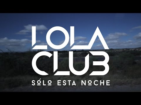 Lola Club - Sólo Esta Noche