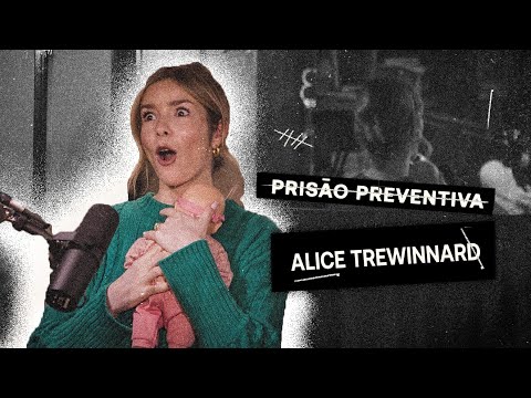 Prisão Preventiva T3 Ep7 - Alice Trewinnard, a maior mãe deste país
