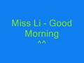 Miss Li - Good Morning 