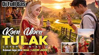 Download lagu KOEN ULON TULAK - COVER S- AI,MUSIK ACEH, BALASAN LAGU VIRAL TIKTOK mp3