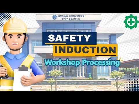  Safety Induction - Workshop Processing BPVP Belitung