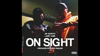 Jay Worthy x Larry June - On Sight (Prod. by Chuck Inglish)