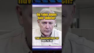Did Fallen Angels Have Children? | Miles Jones