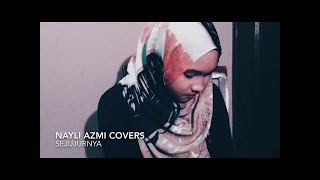 Nayli Azmi - Beautiful Cover of Sejujurnya (Didicazli)