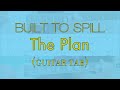 Built to Spill - The Plan (double guitar tab)