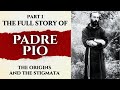 The Extraordinary Life Of Padre Pio The Origins And The Stigmata