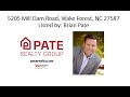 5205 Mill Dam Road, Wake Forest, NC 27587 - Listed by Brian Pate, Realtor
