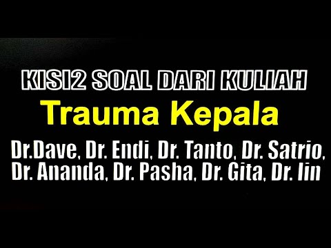 DISKUSI KISI-KISI SOAL KULIAH TRAUMA KEPALA semester 5 Neuro