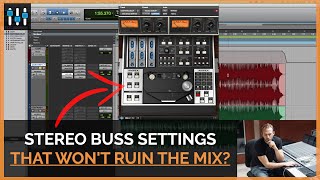 Tips for Processing the Stereo Buss Without Compromising the Mix