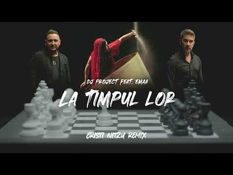 DJ Project feat  EMAA - La Timpul Lor | Cristi NitzuRemix