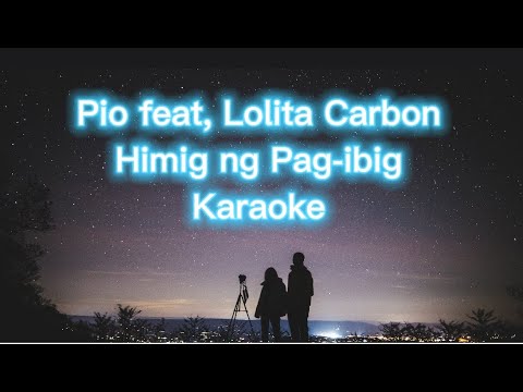 Pio - Himig Ng Pag-ibig (feat.Lolita) Karaoke