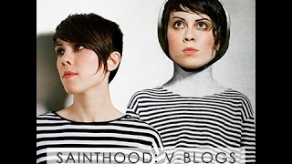 Tegan and Sara - Sainthood V-blogs: new music [Webisode]