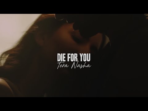 Die For you x Tera Nasha (Full Version) | ZelliX