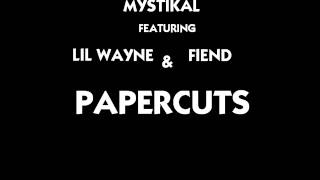 MYSTIKAL - Papercuts ft. LiL Wayne & Fiend