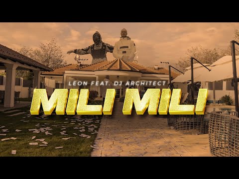 LEON feat. Dj Architect - MILI MILI (OFFICIAL VIDEO)