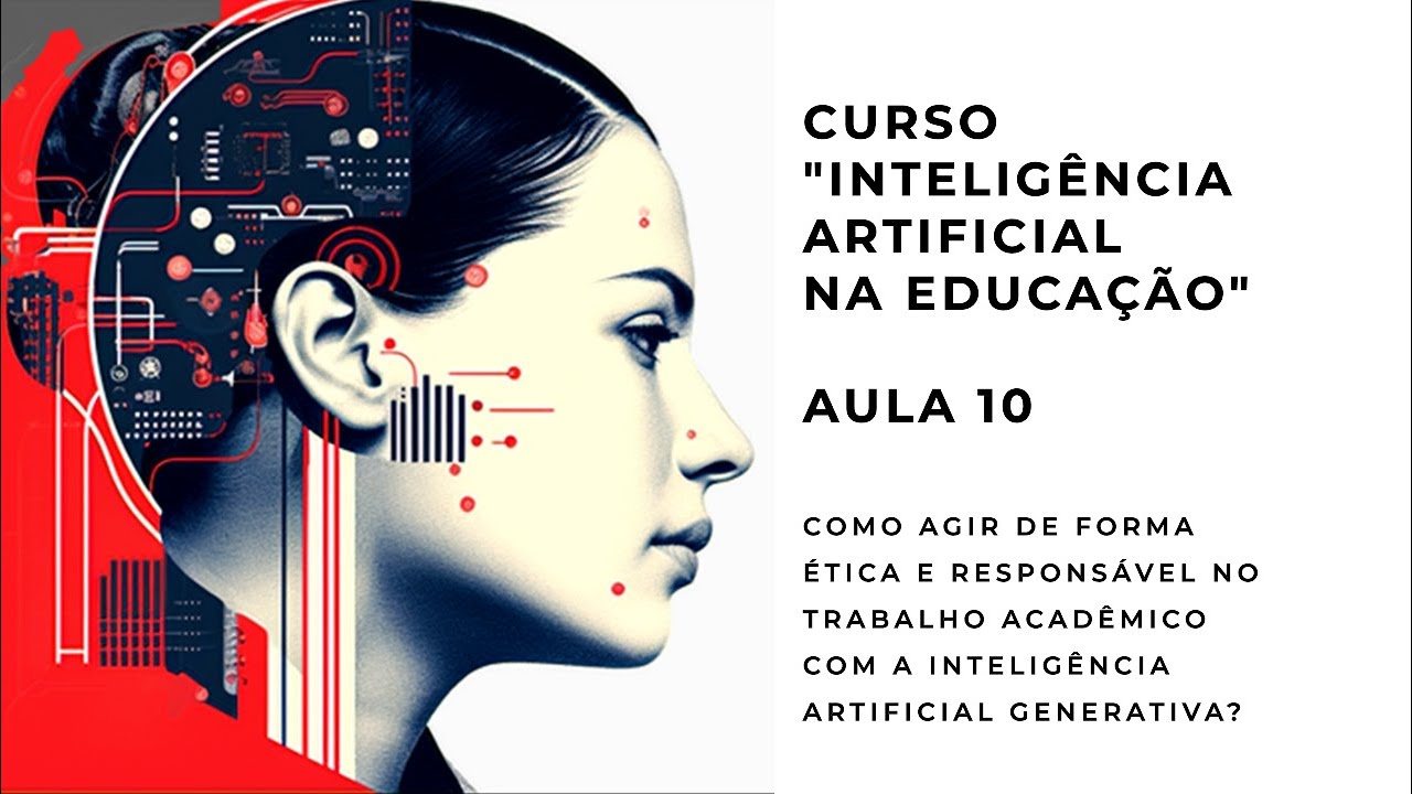 Curso “Inteligência Artificial na Educação” – aula 10 (uso ético da IA)