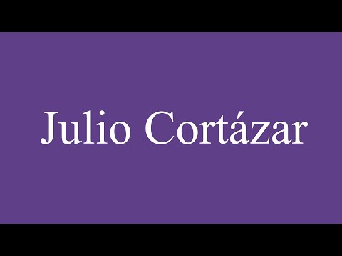 Como Pronunciar ''Julio Cortázar'' Correctamente en Español