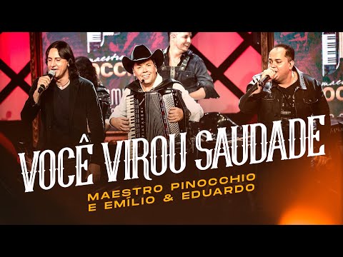 Maestro Pinocchio, @EmílioeEduardoOficial - VIROU SAUDADE ( DVD - MEUS AMIGOS E MINHAS MÚSICAS)