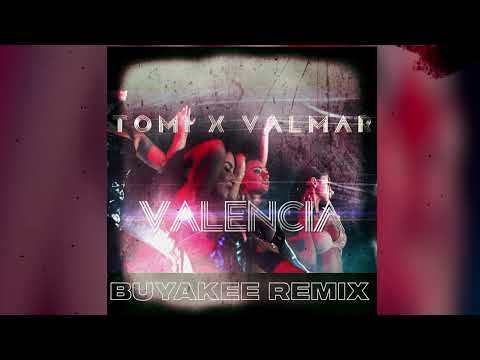 Tomi x VALMAR - Valencia (Buyakee Remix)