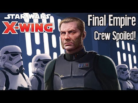 FINAL EMPIRE CREW REVEALED - X-wing Second Edition