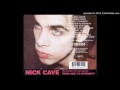 Nick Cave - Cabin Fever!