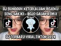 DJ SUNGGUH KETERLALUAN BOJOKU SENG SAKIKI PENDHOZA BOJO GALAK REMIX VIRAL TIKTOK TERBARU 2024 ️