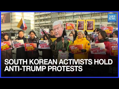 South Korean Activists Hold Anti-Trump Protests Over US Action In Venezuela | Dawn News English