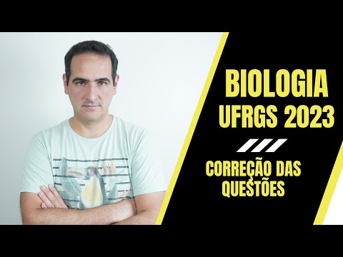 UFRGS 2023 - BIOLOGIA - CORREÇÃO - PROF. SANABRIA - MOTTOLA Disciplinas para Vestibulares
