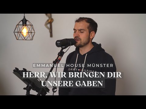 Herr, wir bringen dir unsere Gaben - modernes Lied zur Gabenbereitung
