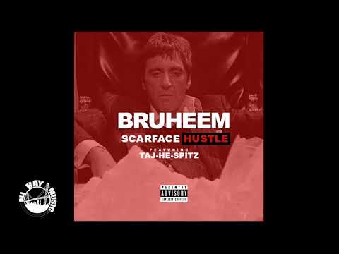 Bruheem - Scarface Hustle ft Taj-He-Spitz (Exclusive Audio)