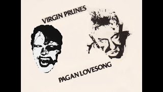 VIRGIN PRUNES - Pagan Lovesong