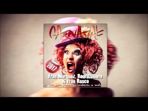 11. Carnaval 2017 - Fran Márquez, RodriClavero & Fran Rasco