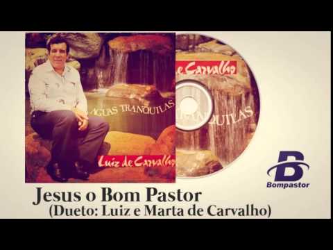Luiz e Marta de Carvalho - Jesus o Bom Pastor (Cd Águas Tranquilas) Bompastor 1982