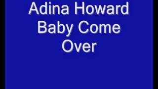 Adina Howard Baby Come Over
