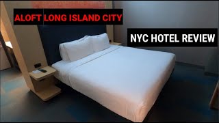 Staying at Aloft Long Island City- Manhattan View - Hotel Review ( Queens, NYC)