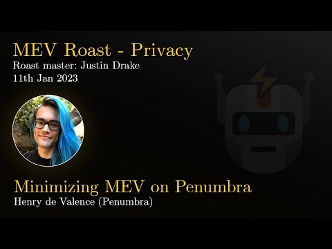 MEV Roast | Minimizing MEV on Penumbra -  Henry de Valence (Penumbra)