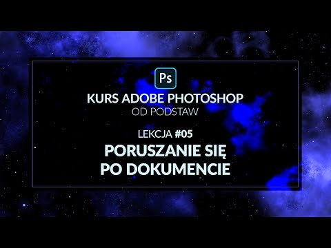 Kurs Adobe Photoshop od podstaw - #05 - Poruszanie się po dokumencie / zoomowanie zdjęć